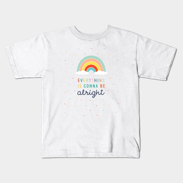 Everything Is Gonna Be Alright Rainbow Hope Kids T-Shirt by Blue Planet Boutique